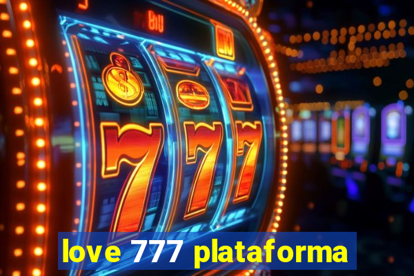 love 777 plataforma